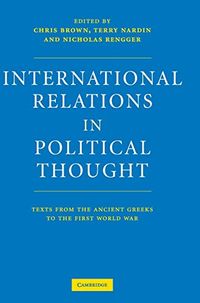 International Relations in Political Thought; Chris Brown, Terry Nardin, Nicholas Rengger; 2002
