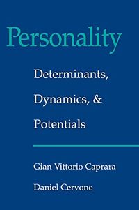 Personality: Determinants, Dynamics, and Potentials; Gian Vittorio Caprara, Daniel Cervone; 2000