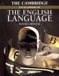 The Cambridge Encyclopedia of the English Language; David Crystal; 1995