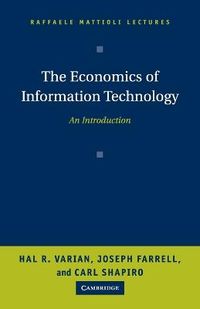 The Economics of Information Technology; Hal R. Varian, Joseph Farrell, Carl Shapiro; 2004