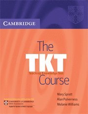 The TKT Course; Spratt Mary, Pulverness Alan, Melanie Williams; 2005