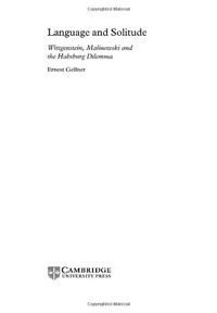 Language and Solitude: Wittgenstein, Malinowski, and the Habsburg Dilemma; Ernest Gellner, Steven Lukes, I. C. Jarvie; 1998