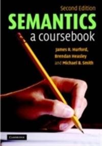 Semantics; James R. Hurford, Brendan Heasley, Michael B. Smith; 2007
