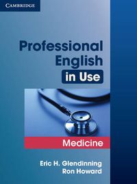 Professional English in Use Medicine; Eric Glendinning; 2007