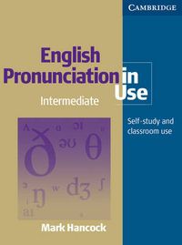 English Pronunciation in Use Intermediate with Answers, Audio CDs and CD-ROM; Mark Hancock; 2007