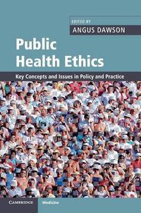 Public Health Ethics; Angus Dawson; 2011