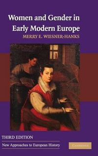 Women and Gender in Early Modern Europe; Wiesner-Hanks Merry E.; 2008