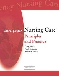 Emergency Nursing Care; Gary J. Jones, Ruth Endacott, Robert Crouch; 2002