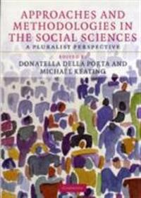 Approaches and Methodologies in the Social Sciences; Donatella Della Porta, Michael Keating; 2008
