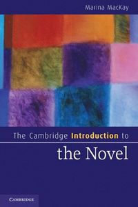 The Cambridge Introduction to the Novel; Marina MacKay; 2011