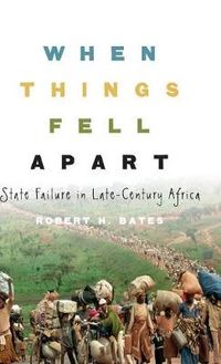 When Things Fell Apart; Robert H. Bates; 2008