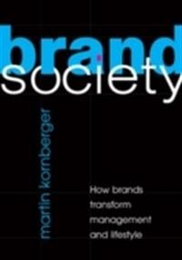 Brand Society; Kornberger Martin; 2010