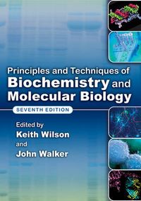 Principles and Techniques of Biochemistry and Molecular Biology; Keith Wilson; 2010