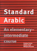 Standard Arabic: An Elementary-Intermediate Course; Eckehard Schulz, Günther Krahl, Wolfgang Reuschel; 2000