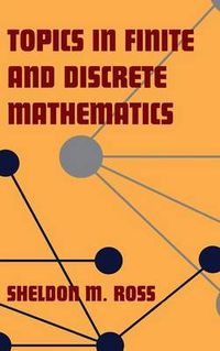 Topics in Finite and Discrete Mathematics; Sheldon M Ross; 2000