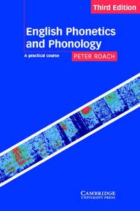 English Phonetics and Phonology; Peter Roach; 2000