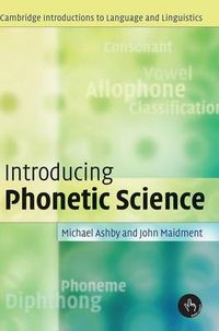 Introducing Phonetic Science; Michael Ashby; 2005