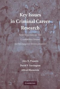 Key Issues in Criminal Career Research; Alex R. Piquero, David P. Farrington, Alfred Blumstein; 2007