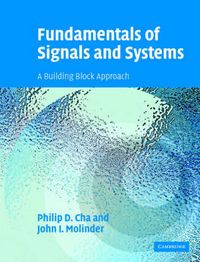 Fundamentals of Signals and Systems with CD-ROM; Philip D. Cha, John I. Molinder; 2006