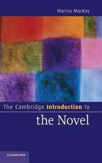 The Cambridge Introduction to the Novel; Marina MacKay; 2010