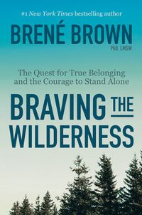 Braving the Wilderness; Brené Brown; 2017
