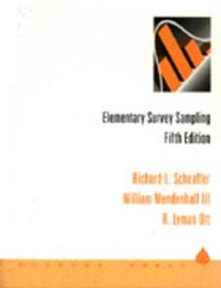 Elementary Survey Sampling; R L Scheaffer, W Mendenhall; 1995