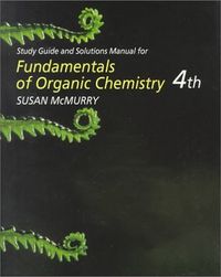 Study Guide and Solutions Manual to Fundamentals of Organic Chemestry; John McMurry; 1998