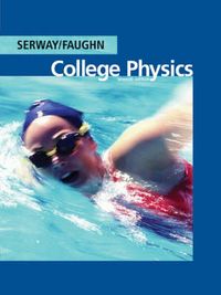 College Physics (International Student Edition); Raymond A. Serway; 2005