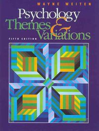 Psychology: Themes and VariationsThemes and Variations; Wayne Weiten; 0