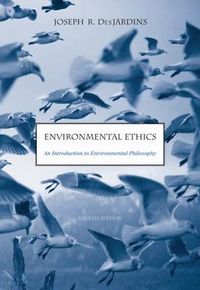 Environmental Ethics; DesJardins Joseph R.; 2005