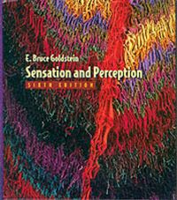 Sensation and Perception; E Bruce Goldstein; 2001