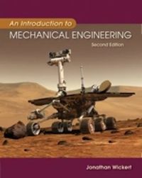 An Introduction to Mechanical Engineering; Jonathan Wickert; 2005