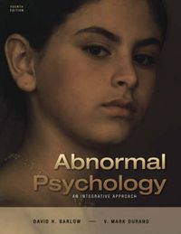 Abnormal Psychology: An Integrative Approach; David H. Barlow, Vincent Mark Durand; 2004