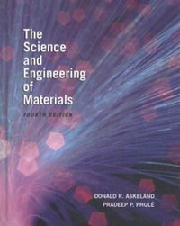 Science & Engineering of Materials; Donald R. Askeland; 2002