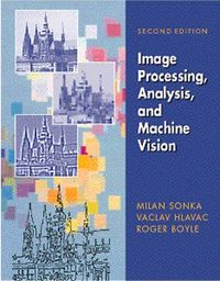 Image Processing; Godfrey Boyle, Milan Sonka, Vaclav Hlavac; 1998