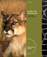 Living in the Environment, International Edition; Scott Spoolman, G. Miller; 2011