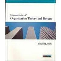Essentials of organization theory and design; Richard L. Daft; 1998