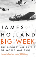 Big Week; James Holland; 2019