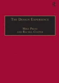 The Design Experience; Mike Press, Rachel Cooper; 2003