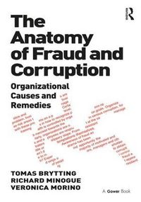 The anatomy of fraud and corruption : organizational causes and remedies; Tomas Brytting; 2011