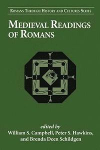 Medieval Readings of Romans; Dr William S Campbell, Professor Peter S Hawkins, Brenda Deen Schildgen; 2008