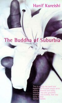 Buddha Of Suburbia; Hanif Kureishi; 1999