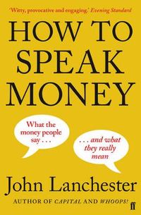 How to Speak Money; John Lanchester; 2015