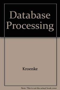 Database processing : fundamentals, design, implementation; David Kroenke; 1990