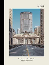 On pause : three months that changed New York; Charlie Bennet, Helena Gustavsson; 2021