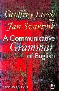 A communicative grammar of English; Geoffrey N. Leech; 1994