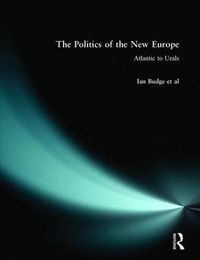 The Politics of the New Europe; Ian Budge, Newton Kenneth; 1997