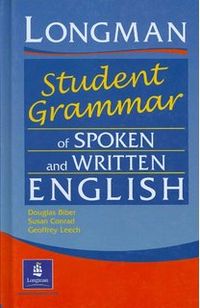 Longman's Student Grammar of Spoken and Written English; Douglas Biber; 2002
