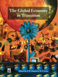 The Global Economy in Transition; Peter W. Daniels, William F. Lever; 1996