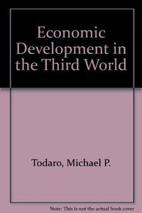 Economic development in the Third World; Michael P. Todaro; 1981